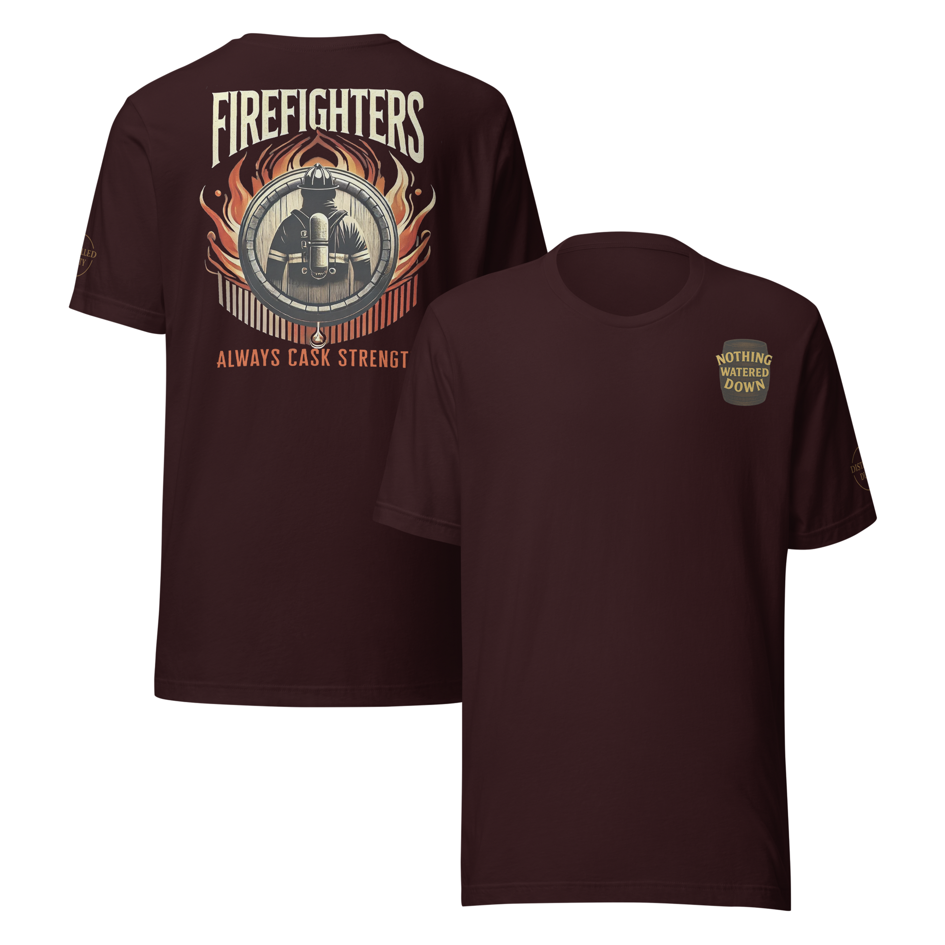 Back Design: “Firefighters Always Cask Strength firefighter silhouette in flames bourbon barrel graphic – Distilled Duty apparel”

Front Design: “Nothing Watered Down bourbon barrel chest graphic – Distilled Duty apparel”